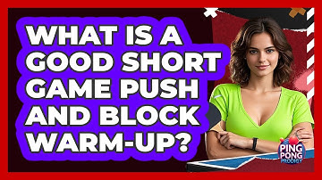 What Is A Good Short Game Push And Block Warm-Up?