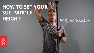 How to Set Your SUP Paddle Height with Connor Baxter