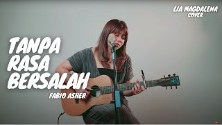 TANPA RASA BERSALAH - FABIO ASHER | LIA MAGDALENA