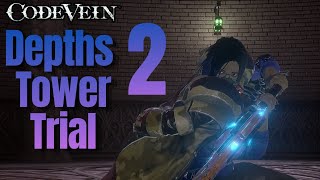 Depths Tower Trial 2 | Code Vein