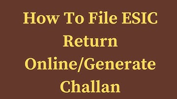 How To file ESIC Return Online|How to Generate ESIC Challan|How to make Direct ESIC challan Payment!