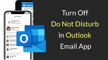 How to Turn Off Do Not Disturb in Outlook Email App?