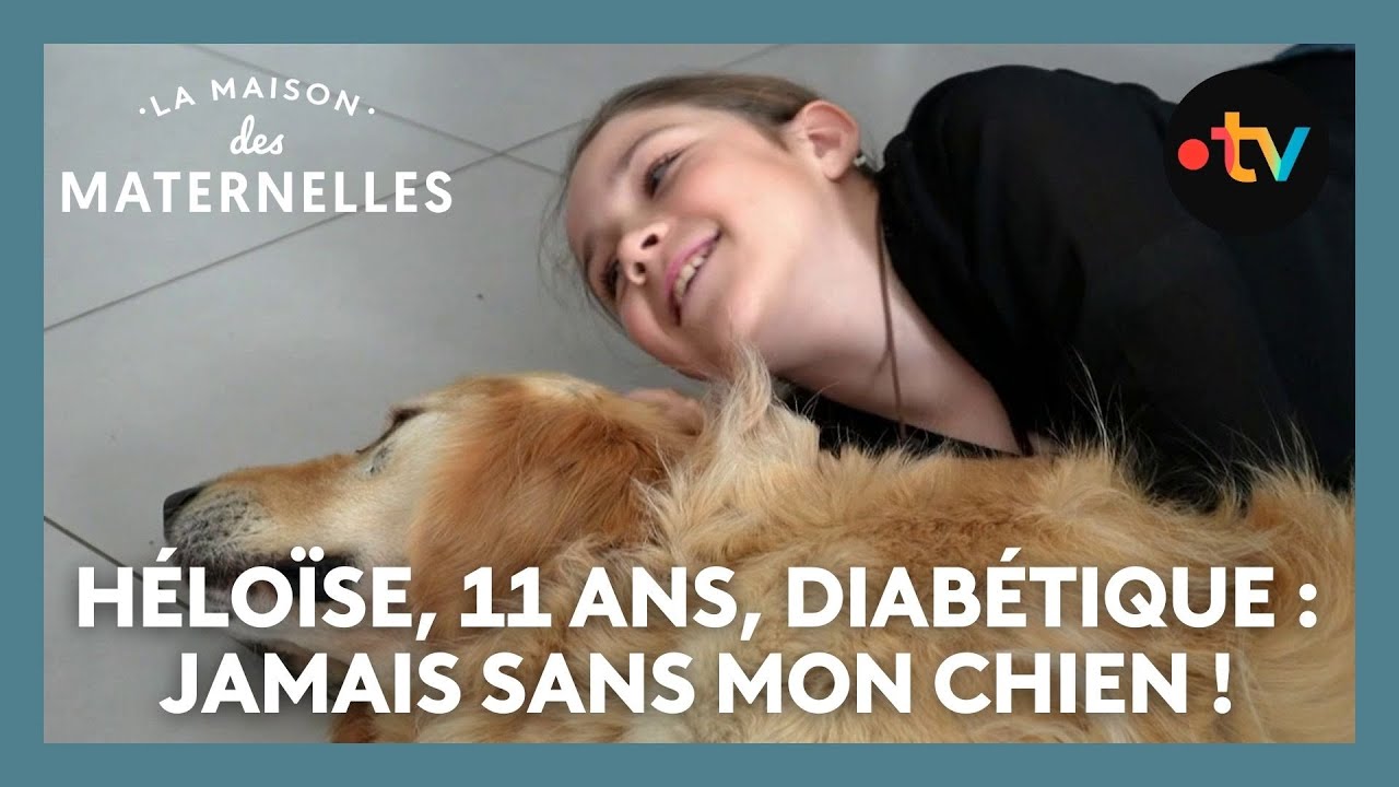 Héloïse, 11 ans, diabétique : jamais sans mon chien ! - La Maison des maternelles #LMDM