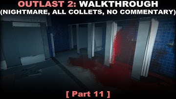 Outlast 2 walkthrough part 11 (Nightmare, All collectibles, No commentary ✔) PC