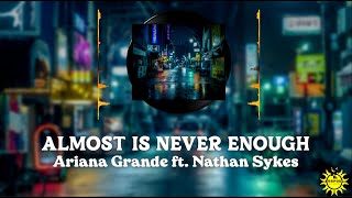 Ariana Grande  Almost Is Never Enough Ft Nathan Sykes s 