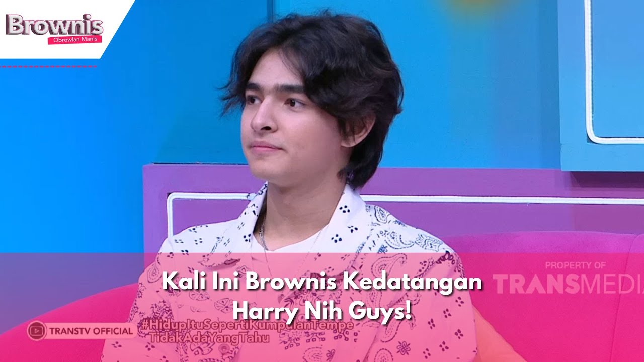 Kali Ini Brownis Kedatangan Harry Nih Guys! | BROWNIS (18/03/24) P2