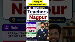 📢 Nagpur, Maharashtra Teacher Jobs | 4500+ PRT TGT PGT Vacancy | Apply on SchoolNaukri.com