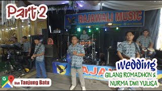 PART 2 LAGU LAGU RAJAWALI MUSIC SHOW TANJUNG BATU WEDDING GILANG ROMADHON & NURMA DWI YULISA