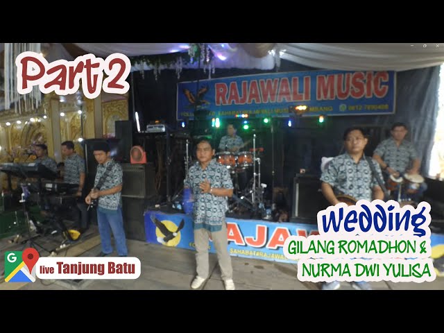 PART 2 LAGU LAGU RAJAWALI MUSIC SHOW TANJUNG BATU WEDDING GILANG ROMADHON u0026 NURMA DWI YULISA class=