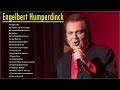 Engelbert Humperdinck Greatest Hits Best Full Album - Best Songs Of Engelbert Humperdinck