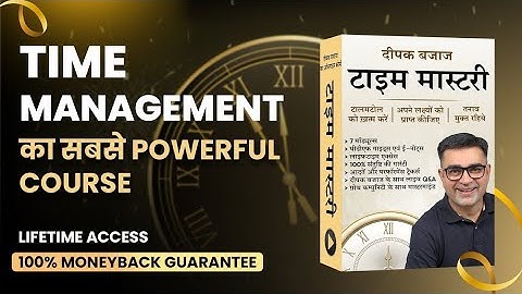 Time Mastery - Best Time Management Course |  DEEPAK BAJAJ