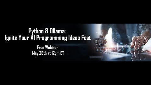 Webinar: Python & Ollama: Ignite Your AI Programming Ideas Fast