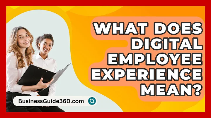 What Does Digital Employee Experience Mean? - BusinessGuide360.com