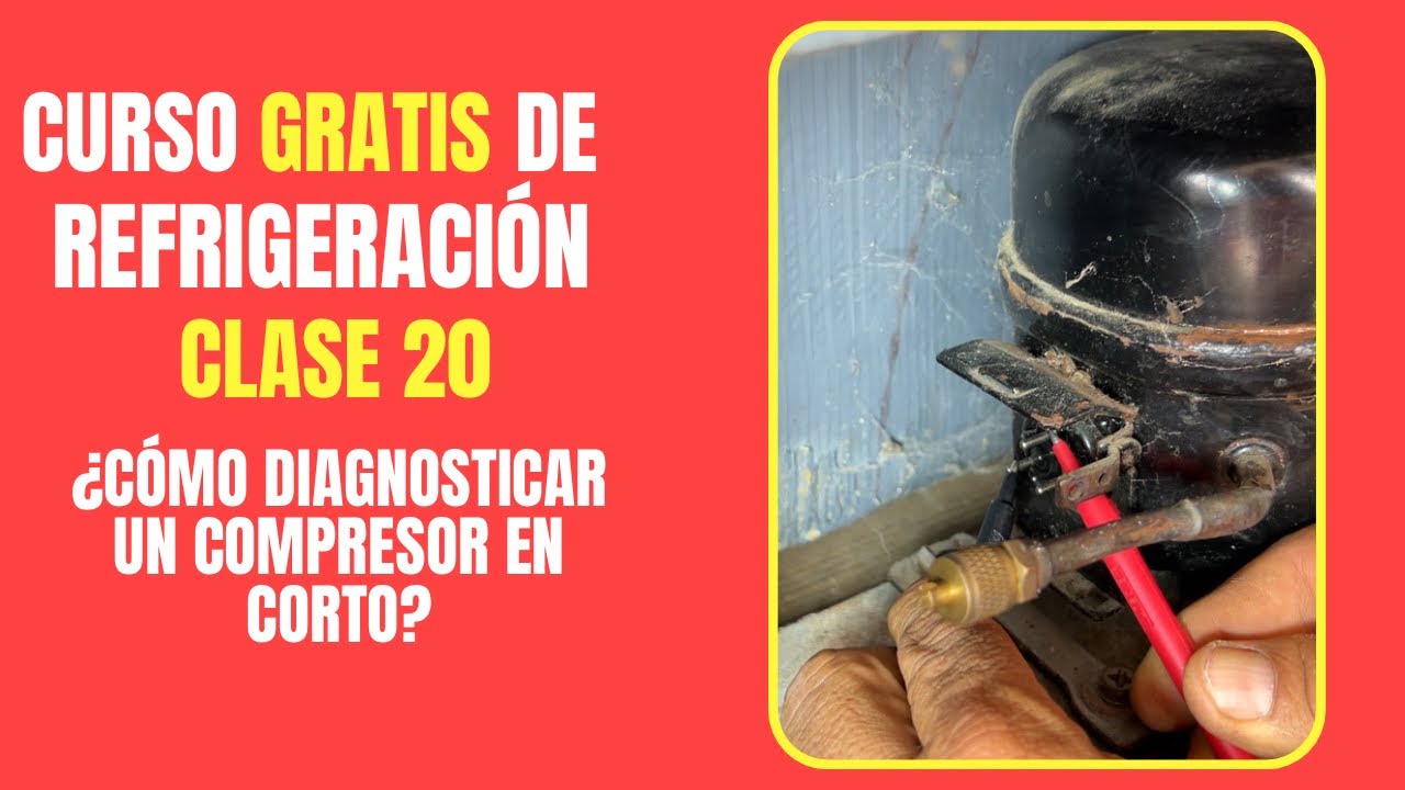 CURSO GRATIS DE REFRIGERACIÓN: Clase 20 | ¿Cómo diagnosticar un compresor en corto?