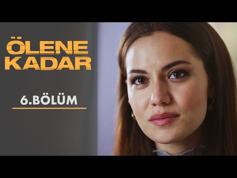 Ölene Kadar | 6. Bölüm