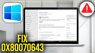 How To Fix Error encountered 0x80070643 in Windows 10/11 Update