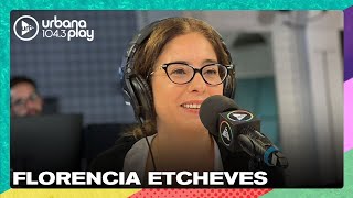 Florencia Etcheves: "No tengo ninguna ambición y para mí es un don" #VueltaYMedia