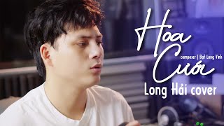 HOA CƯỚI - ĐẠT LONG VINH | LONG HẢI COVER