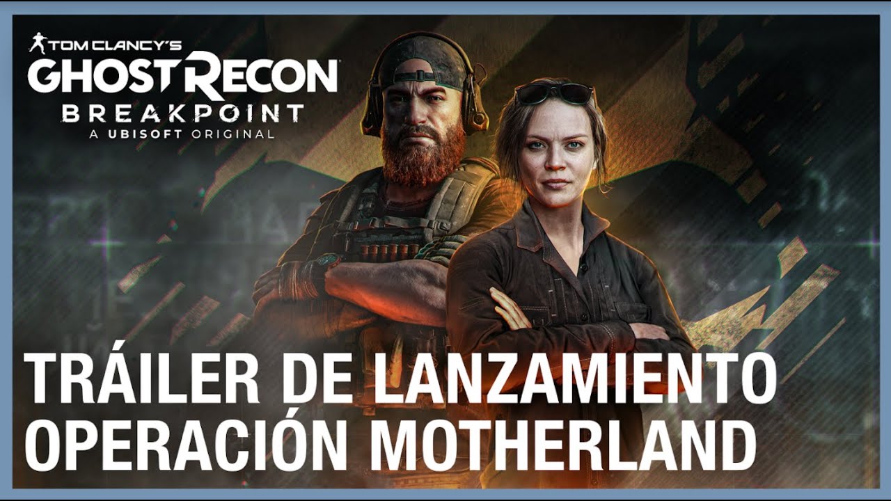 Tom Clancy’s Ghost Recon Breakpoint - Operación Motherland Tráiler de Lanzamiento | Ubisoft LATAM
