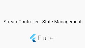 #Flutter Tutorials - StreamControllers