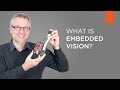 What is embedded vision? – Vision Campus