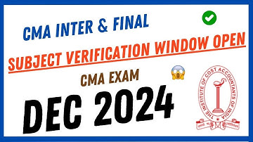 CMA INTER & FINAL VERIFICATION OF RESULT WINDOW OPEN FOR DEC 2024 STUDENTS