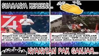 VIRAALLL !!! PAK GANJAR NYANYI MEDOT JANJI SAAT DEMO DPR...