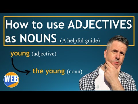 How to use ADJECTIVES as NOUNS - A helpful guide (English Grammar)