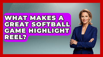 What Makes a Great Softball Game Highlight Reel? | Softball Basics and Beyond News