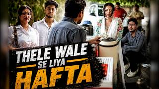 Thelle Wale Se Liya Hafta 😨