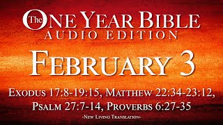 February 3 | One Year Bible Audio Edition