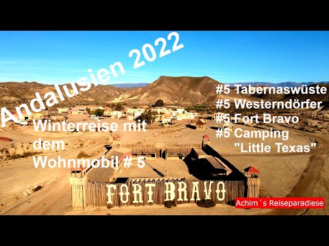 Reise mit dem Wohnmobil nach Andalusien #5 Wüste von Tabernas, Westerndorf Fort Bravo