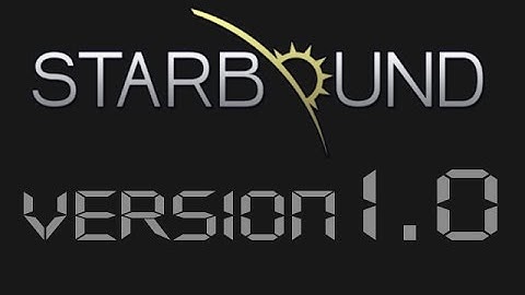 Starbound - Part 1 - Version 1.0