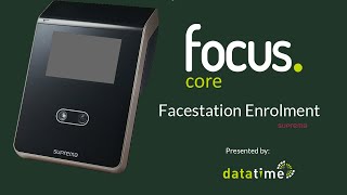 Focus Tutorial | Facestation Enrollment