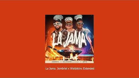 La Jama xtended jombriel waldokinc el troyano