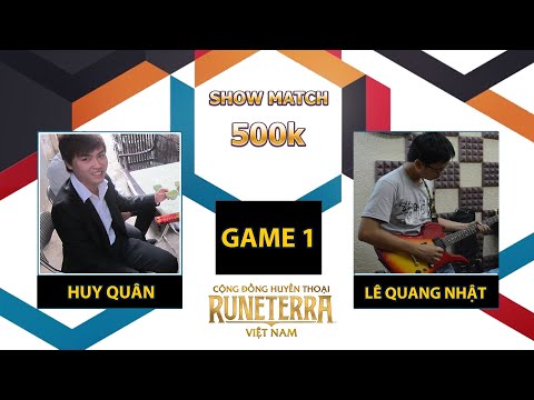 LOR SHOW MATCH 500K TUẦN 1 THÁNG 2 | HỒNG NHẬT VS HUY QUÂN | GAME 1