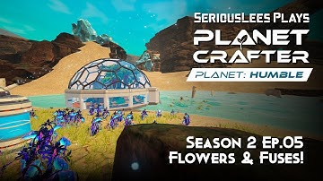Planet Crafter | Planet Humble DLC | Season 2 - Episode 05 | Flowers & Fuses!
