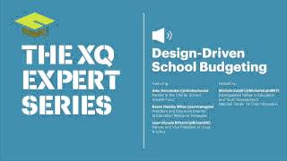 XQ Expert Series: Design-Driven School Budgeting