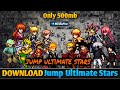 NEW‼️Jump Force Ultimate Stars (size 570mb)🔥 Best Anime MUGEN Android APK 2025 ⚔️👊