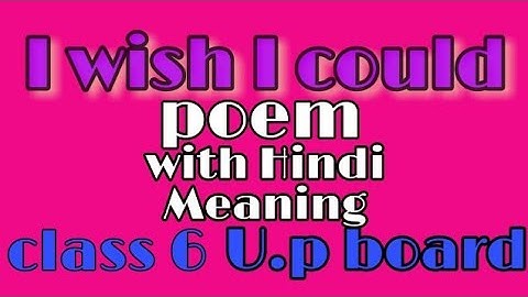Hindi Meaning of I wish I could poem कक्षा 6 की कविता I wish I could हिंदी अर्थ के साथ
