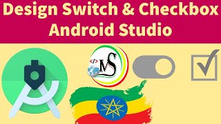 How To Design Switch and Checkbox Android Studio Ethio Amharic Tutorial 2020