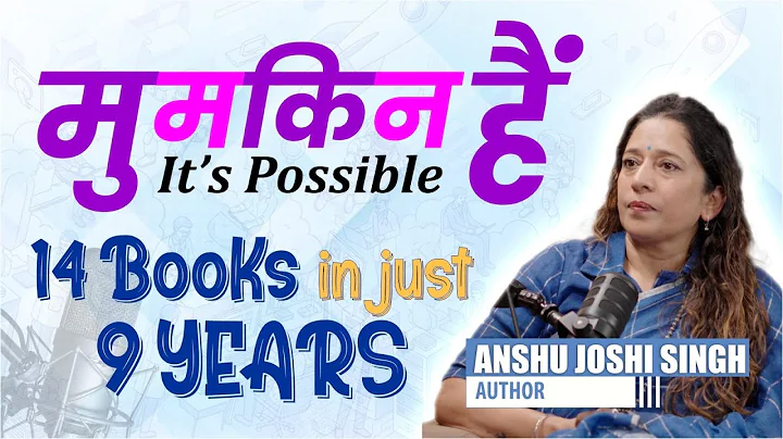 14 books in just 9 Years by celebrated author Anshu  Joshi Singh