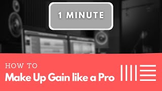 How to Make Up Gain like a Pro