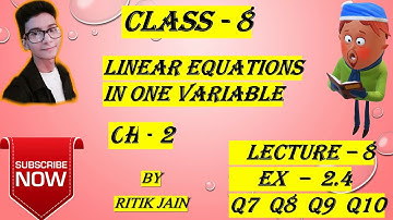 class 8 maths chapter 2 Ex - 2.4 (Q7 Q8 Q9 Q10) || Linear Equations In One Variable || Lecture 8