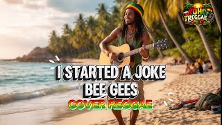 I Started A Joke  Bee Gees Cover Reggae  Santai Di Pantai Vibes Relax 