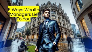 5 Ways Wealth Managers Lie To You - Ft. St James Place And Others