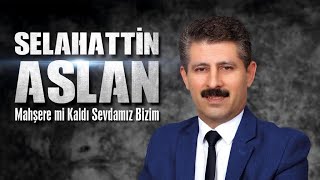 ARKADAŞ GEL İÇELİM/SELEHATTİN ASLAN Resimi