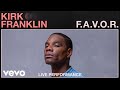 Kirk Franklin - "F.A.V.O.R." Live Performance | Vevo