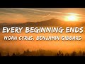 Noah Cyrus, Benjamin Gibbard - Every Beginning Ends (Lyrics)