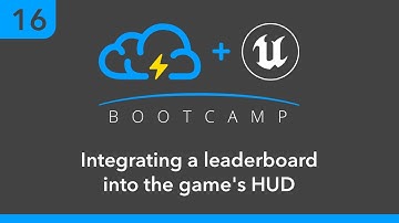 Unreal BootCamp 16: Integrating a Leaderboard into the Game